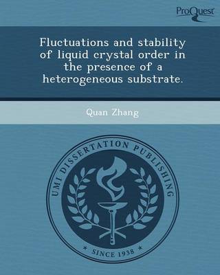 Book cover for Fluctuations and Stability of Liquid Crystal Order in the Presence of a Heterogeneous Substrate