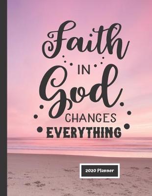 Book cover for Faith in God Changes Everything 2020 Planner