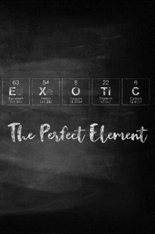 Cover of Exotic the Perfect Element