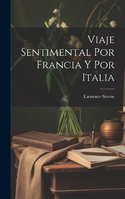 Book cover for Viaje Sentimental Por Francia Y Por Italia