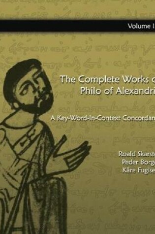 Cover of The Complete Works of Philo of Alexandria: A Key-Word-In-Context Concordance (Vol 1)