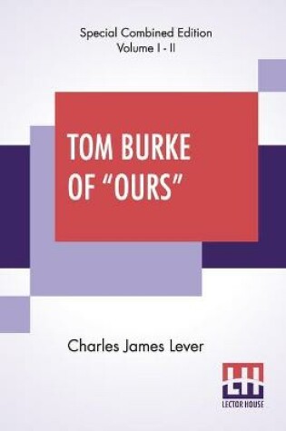 Cover of Tom Burke Of Ours (Complete)