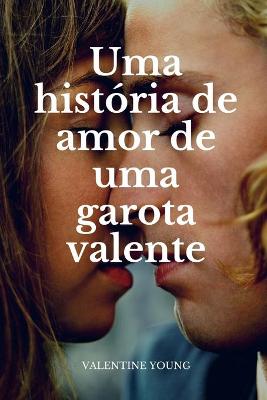 Book cover for Uma história de amor de uma garota valente