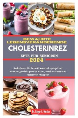 Cover of Bewährte Lebensveränderende Cholesterinrezepte Für Senioren