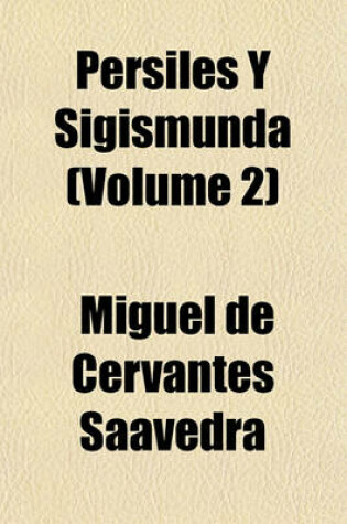 Cover of Persiles y Sigismunda (Volume 2)