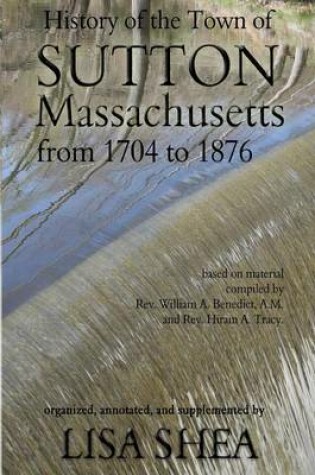 Cover of History of the Town of Sutton Massachusetts from 1704 to 1876