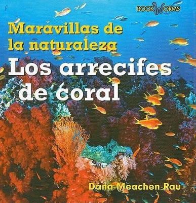 Cover of Los Arrecifes de Coral (Coral Reefs)