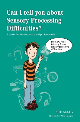 Cover of Can I tell you about Sensory Processing Difficulties?