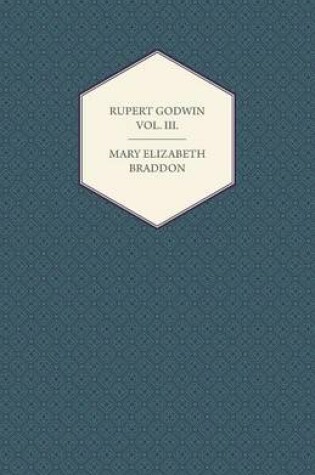 Cover of Rupert Godwin Vol. III.