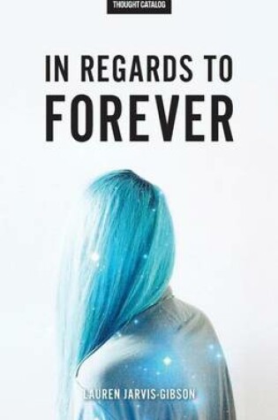 Cover of In Regards to Forever