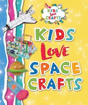 Book cover for Kids Love Space Crafts