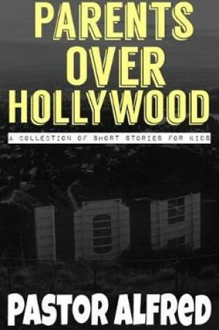 Cover of Parents Over Hollywood