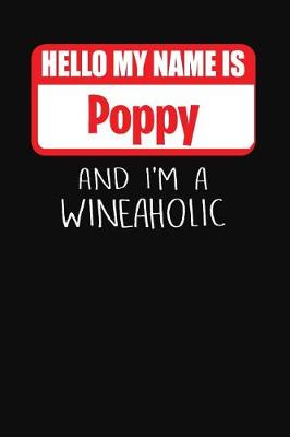 Book cover for Hello My Name is Poppy And I'm A Wineaholic