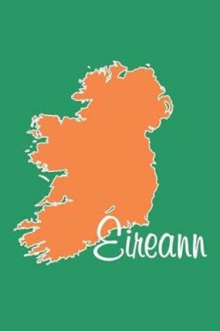 Cover of Eireann - National Colors 101 - Lined Notebook with Margins - 5X8