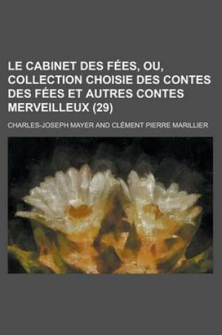 Cover of Le Cabinet Des Fees, Ou, Collection Choisie Des Contes Des Fees Et Autres Contes Merveilleux (29)