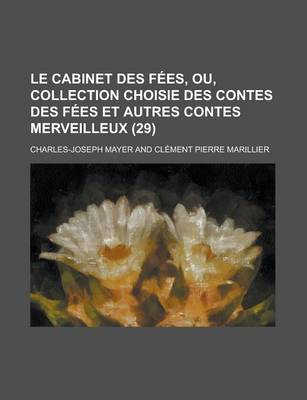 Book cover for Le Cabinet Des Fees, Ou, Collection Choisie Des Contes Des Fees Et Autres Contes Merveilleux (29)