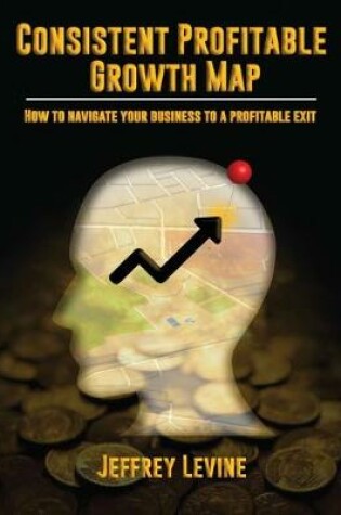 Cover of Consistent Profitable Growth Map