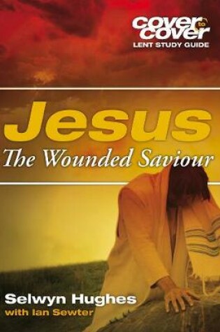 Cover of Jesus the Wounded Saviour