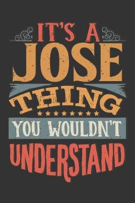 Book cover for Its A Jose Thing You Wouldnt Understand