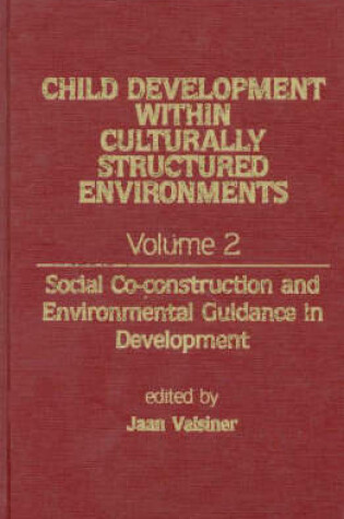 Cover of Child Development Within Culturally Structured Environments, Volume 2