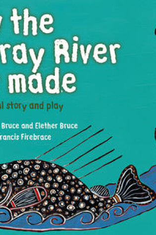 Cover of How the Murray River was made