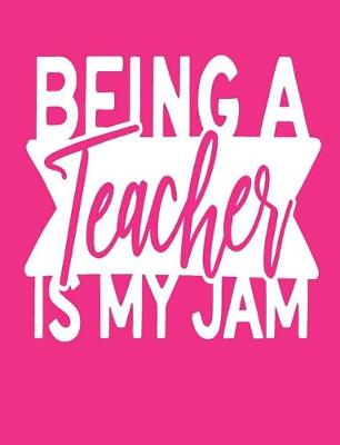 Cover of Being a Teacher Is My Jam