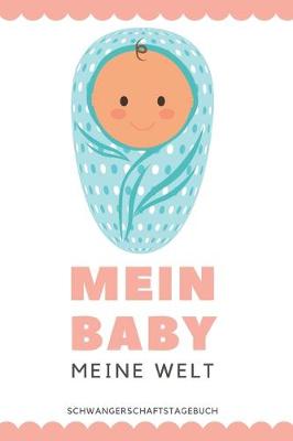Book cover for Schwangerschaftstagebuch - Mein Baby Meine Welt