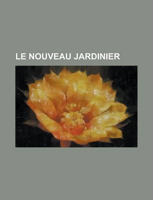 Book cover for Le Nouveau Jardinier