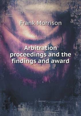 Book cover for Arbitration proceedings and the findings and award