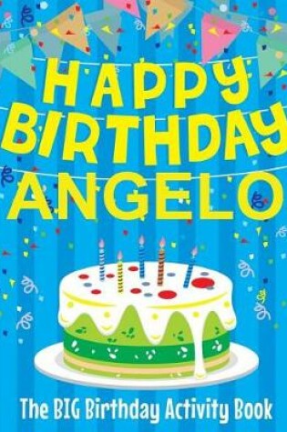 Cover of Happy Birthday Angelo - The Big Birthday Activity Book