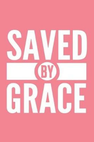 Cover of Saved By Grace