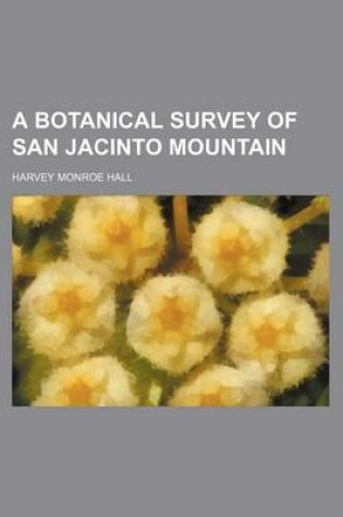 Cover of A Botanical Survey of San Jacinto Mountain