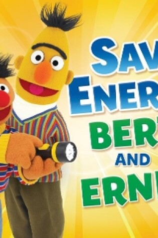 Cover of Save Energy, Bert and Ernie!