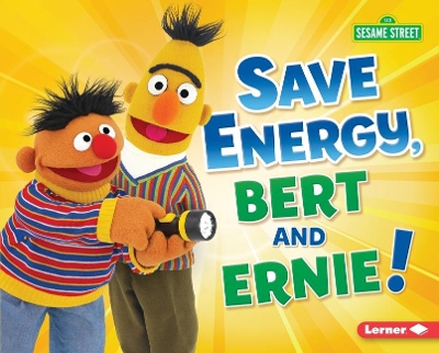 Cover of Save Energy, Bert and Ernie!
