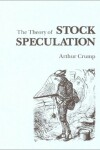 Book cover for The Theory of Stock Speculation