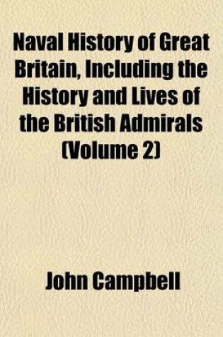 Cover of Naval History of Great Britain, Including the History and Lives of the British Admirals (Volume 2)