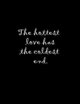 Book cover for The hottest love has the coldest end.