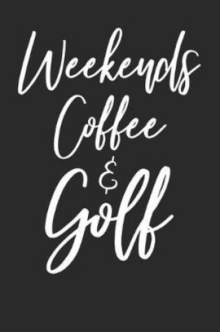 Cover of Weekends Coffee & Golf