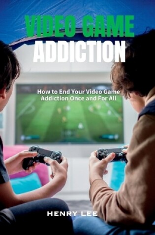 Cover of Video Game Addiction