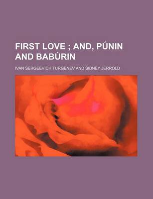 Book cover for First Love; And, P Nin and Bab Rin