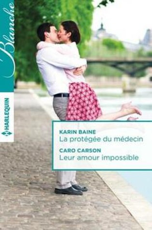 Cover of La Protegee Du Medecin - Leur Amour Impossible