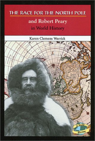 Book cover for The Race for the North Pole and Robert Peary in World History