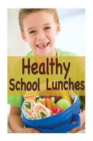 Cover of Healthy School Lunches