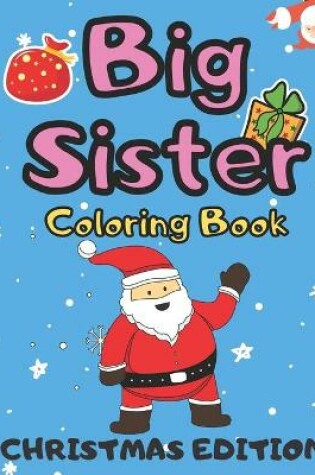 Cover of Big Sister Coloring Book Christmas Edition