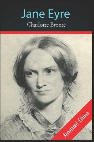 Cover of Jane Eyre by Charlotte Brontë (A Romantic Story) Annotated Edition