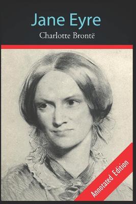 Book cover for Jane Eyre by Charlotte Brontë (A Romantic Story) Annotated Edition
