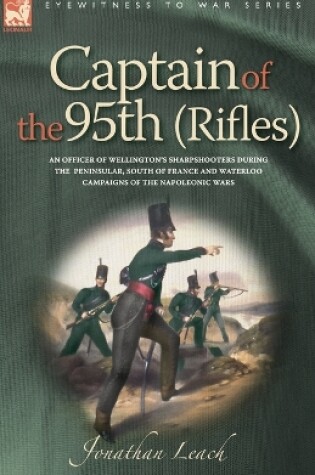 Cover of Captain of the 95th (Rifles) an Officer of Wellington's Sharpshooters