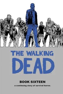 Book cover for The Walking Dead Book 16