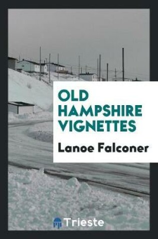 Cover of Old Hampshire Vignettes