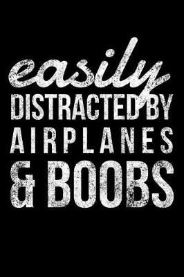 Book cover for Easily Distracted by Airplanes & Boobs